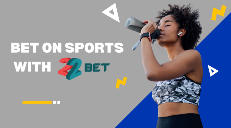 Bet on Sports with 22bet Kenya